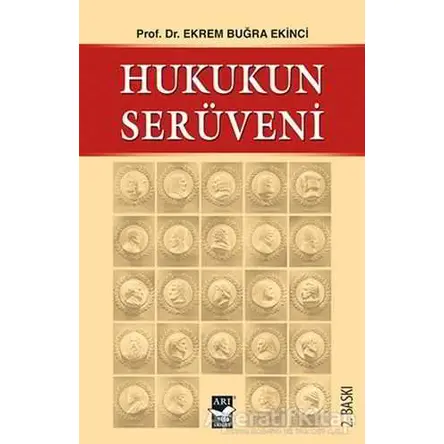 Hukukun Serüveni - Ekrem Buğra Ekinci - Arı Sanat Yayınevi