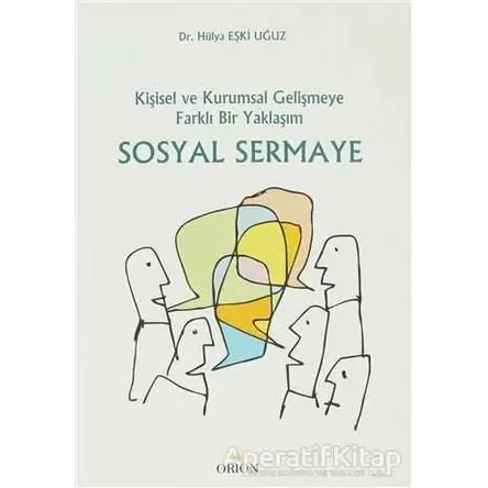Sosyal Sermaye - Hülya Eşki Uğuz - Orion Kitabevi