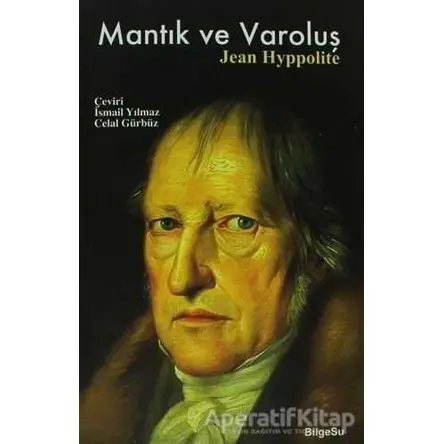 Mantık ve Varoluş - Jean Hyppolite - BilgeSu Yayıncılık