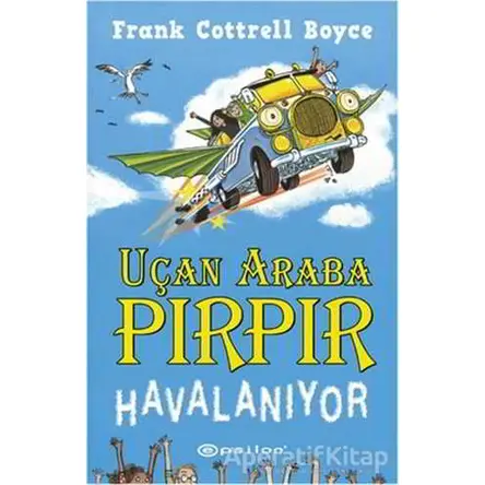 Uçan Araba Pırpır Havalanıyor! - Frank Cottrell Boyce - Epsilon Yayınevi