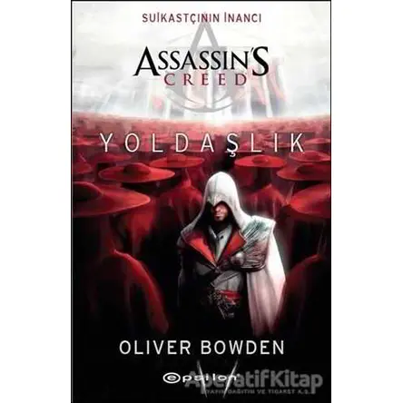 Yoldaşlık - Oliver Bowden - Epsilon Yayınevi