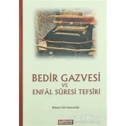 Bedir Gazvesi ve Enfal Suresi Tefsiri - Mahmud Sami Ramazanoğlu - Erkam Yayınları
