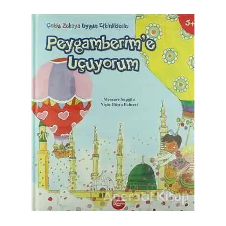 Çoklu Zekaya Uygun Etkinliklerle Peygamberime Uçuyorum - Nigar Büşra Bahçeci - Erkam Yayınları