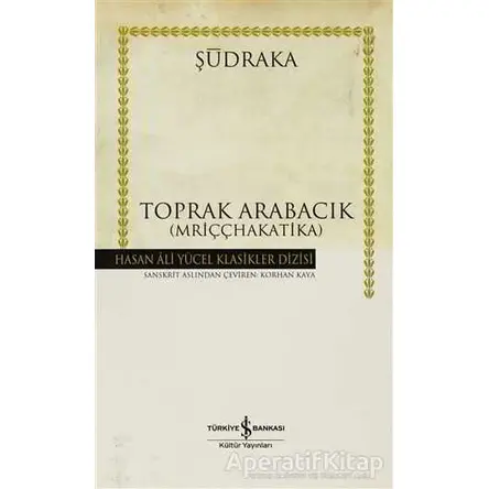 Toprak Arabacık - Şudraka - İş Bankası Kültür Yayınları