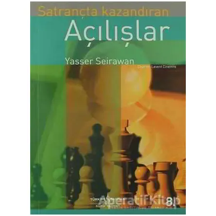 Satrançta Kazandıran Açılışlar - Yasser Seirawan - İş Bankası Kültür Yayınları