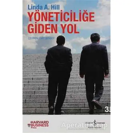 Yöneticiliğe Giden Yol - Linda A. Hill - İş Bankası Kültür Yayınları