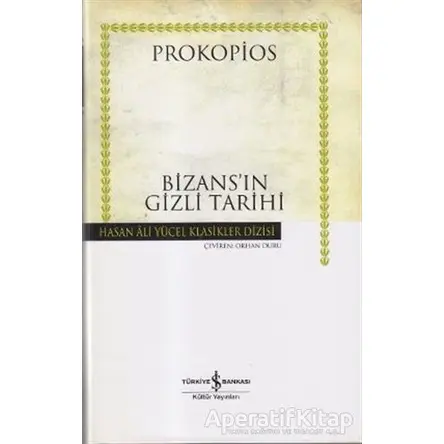 Bizans’ın Gizli Tarihi - Prokopios - İş Bankası Kültür Yayınları