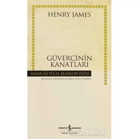 Güvercinin Kanatları - Henry James - İş Bankası Kültür Yayınları