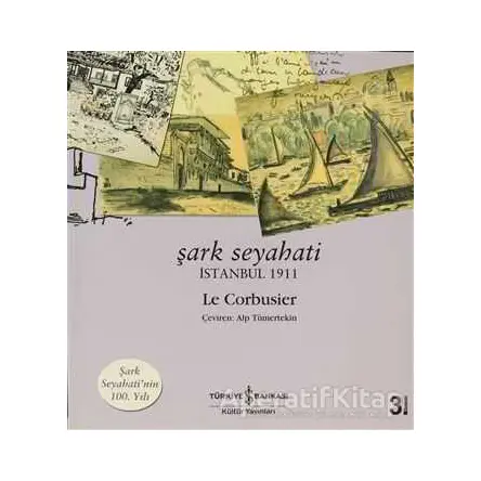 Şark Seyahati - Le Corbusier - İş Bankası Kültür Yayınları
