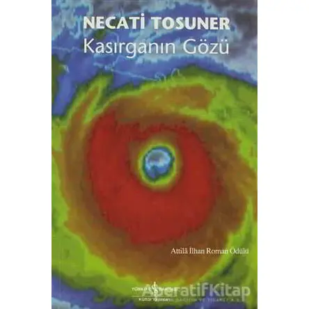Kasırganın Gözü - Necati Tosuner - İş Bankası Kültür Yayınları