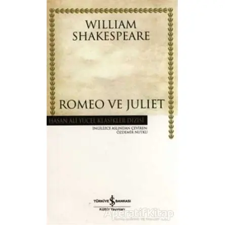 Romeo ve Juliet - William Shakespeare - İş Bankası Kültür Yayınları