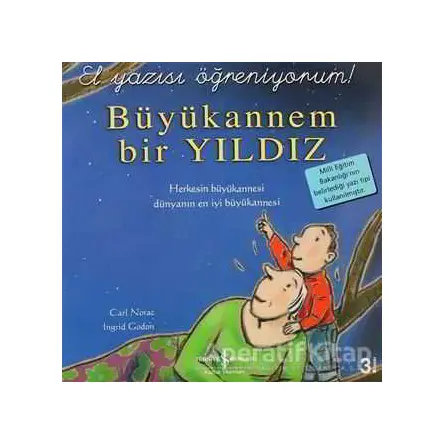 Büyükannem Bir Yıldız - El Yazısı Öğreniyorum - Carl Norac - İş Bankası Kültür Yayınları