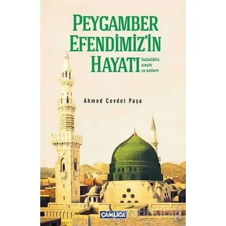 Peygamber Efendimiz’in Hayatı (Sallallahü Aleyhi ve Sellim) Kısas-ı Enbiya ve Tevarih-i Hulefadan