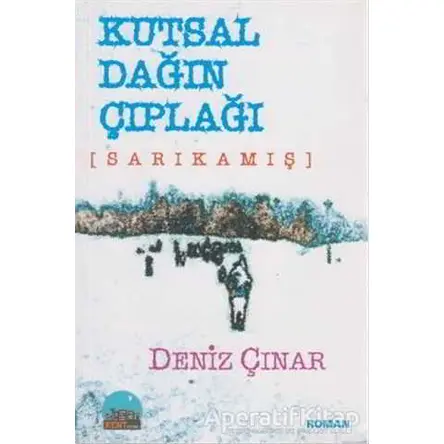Kutsal Dağın Çıplağı - Deniz Çınar - Kent Kitap