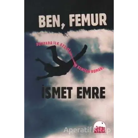 Ben Femur - İsmet Emre - Kent Kitap