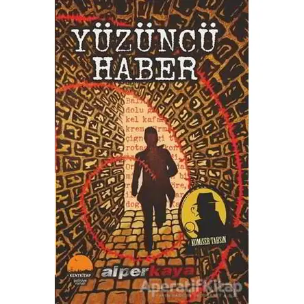 Komiser Tahsin : Yüzüncü Haber - Alper Kaya - Kent Kitap