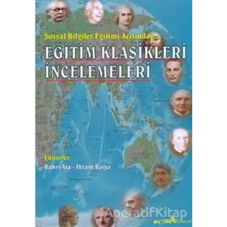 Eğitim Klasikleri İncelemeleri - Derleme - Pegem Akademi Yayıncılık