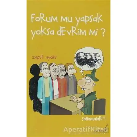 Forum mu Yapsak Yoksa Devrim mi? - Zafer Aydın - Versus Kitap Yayınları