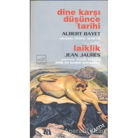 Dine Karşı Düşünce Tarihi / Laiklik - Albert Bayet - Broy Yayınları