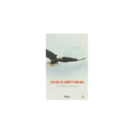 Başkaldırıyorum - Ali Erkan Kavaklı - Nesil Yayınları