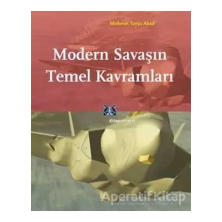 Modern Savaşın Temel Kavramları - Mehmet Tanju Akad - Kitap Yayınevi