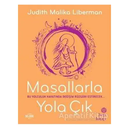 Masallarla Yola Çık - Judith Malika Liberman - Hep Kitap