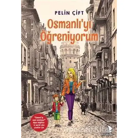 Osmanlıyı Öğreniyorum - Pelin Çift - Destek Yayınları