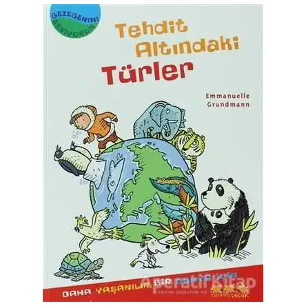 Gezegenimi Seviyorum - Tehdit Altındaki Türler - Emmanuelle Grundmann - Caretta Yayıncılık
