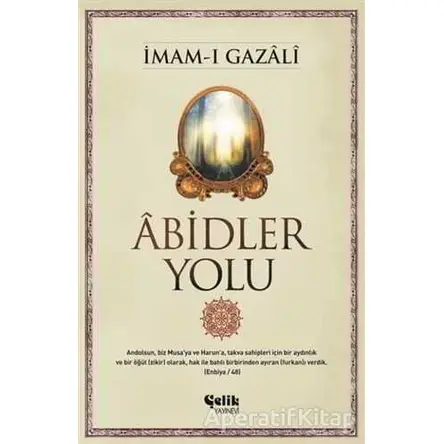 Abidler Yolu - İmam-ı Gazali - Çelik Yayınevi