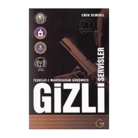 Teşkilat-ı Mahsusadan Günümüze Gizli Servisler - Emin Demirel - Renk Yayınları