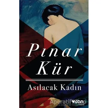 Asılacak Kadın - Pınar Kür - Can Yayınları
