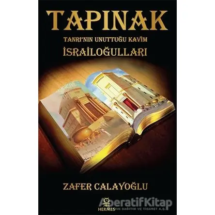 Tapınak - Tanrı’nın Unuttuğu Kavim İsrailoğulları - Zafer Calayoğlu - Hermes Yayınları