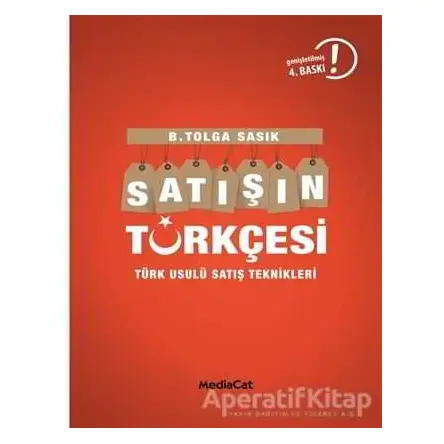 Satışın Türkçesi Türklere Satış Yapmanın İncelikleri - B. Tolga Sasık - MediaCat Kitapları