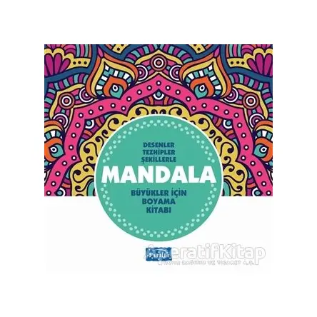 Desenler Tezhipler Şekillerle Mandala - Turkuaz Kitap - Muhammet Cüneyt Özcan - Parıltı Yayınları