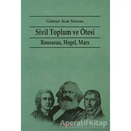 Sivil Toplum ve Ötesi - Gülnur Acar Savran - Dipnot Yayınları