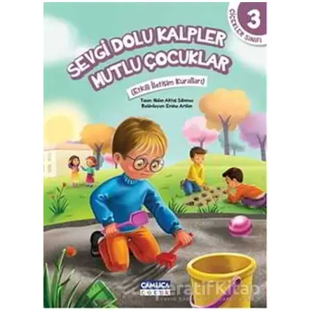 Çiçekler Sınıfı 3: Sevgi Dolu Kalpler Mutlu Çocuklar - Nalan Aktaş Sönmez - Çamlıca Çocuk Yayınları