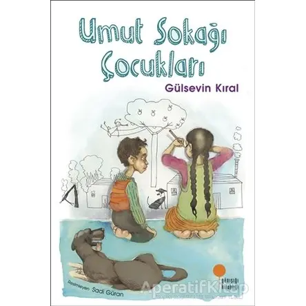 Umut Sokağı Çocukları - Gülsevin Kıral - Günışığı Kitaplığı