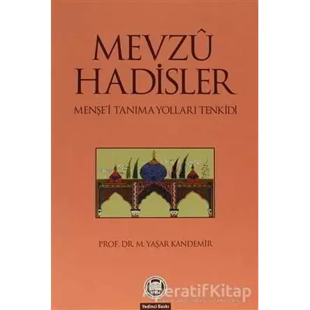 Mevzu Hadisler - Yaşar Kandemir - Marmara Üniversitesi İlahiyat Fakültesi Vakfı