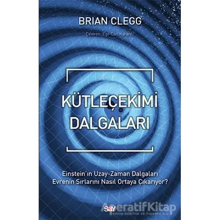 Kütleçekimi Dalgaları - Brian Clegg - Say Yayınları