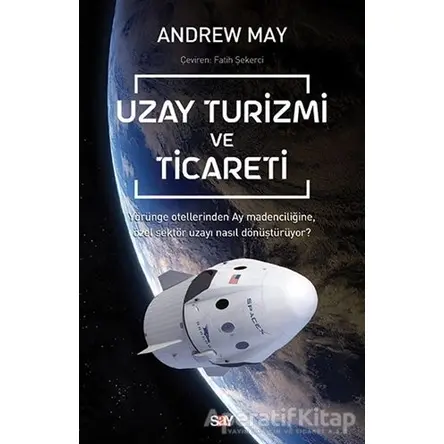 Uzay Turizmi ve Ticareti - Andrew Mayne - Say Yayınları