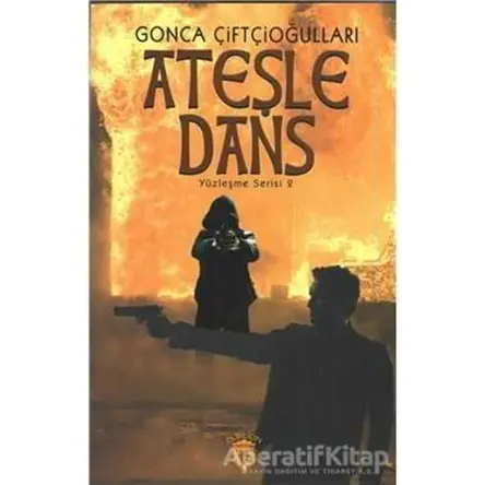 Ateşle Dans - Gonca Çiftçioğulları - Dorlion Yayınları