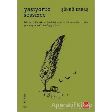 Yaşıyoruz Sessizce - Şükrü Erbaş - Kırmızı Kedi Yayınevi
