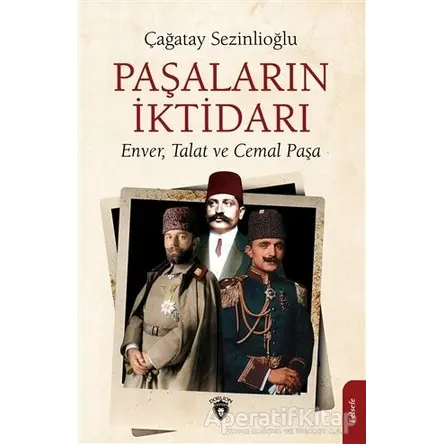 Paşaların İktidarı - Çağatay Sezinlioğlu - Dorlion Yayınları