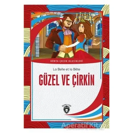 Güzel Ve Çirkin - La Belle Et La Bete - Dorlion Yayınları