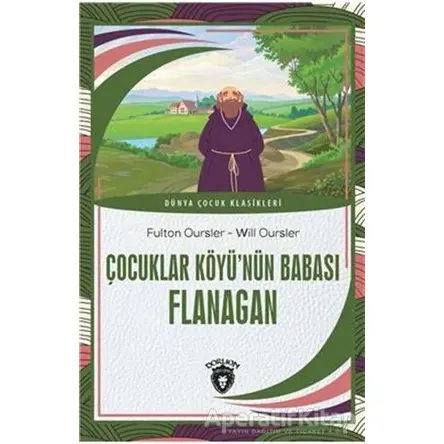 Çocuklar Köyü’nün Babası Flanagan - Fulton Oursler - Dorlion Yayınları