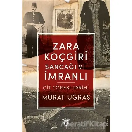Zara Koçgiri Sancağı ve İmranlı - Murat Uğraş - Dorlion Yayınları