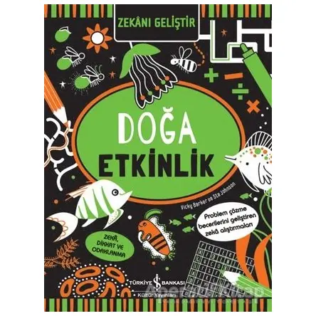Zekanı Geliştir - Doğa Etkinlik - Vicky Barker - İş Bankası Kültür Yayınları