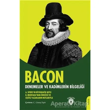 Denemeler ve Kadimlerin Bilgeliği - Francis Bacon - Dorlion Yayınları