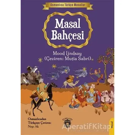 Osmanlıca Türkçe Masallar: Masal Bahçesi - Mood Lindsay - Dorlion Yayınları