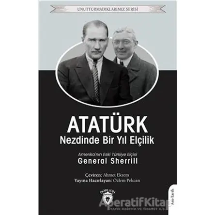 Atatürk Nezdinde Bir Yıl Elçilik - General Sherrill - Dorlion Yayınları